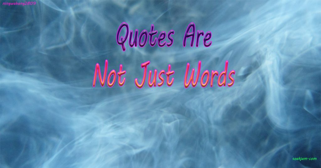 Quotes Are Not Just Words 001